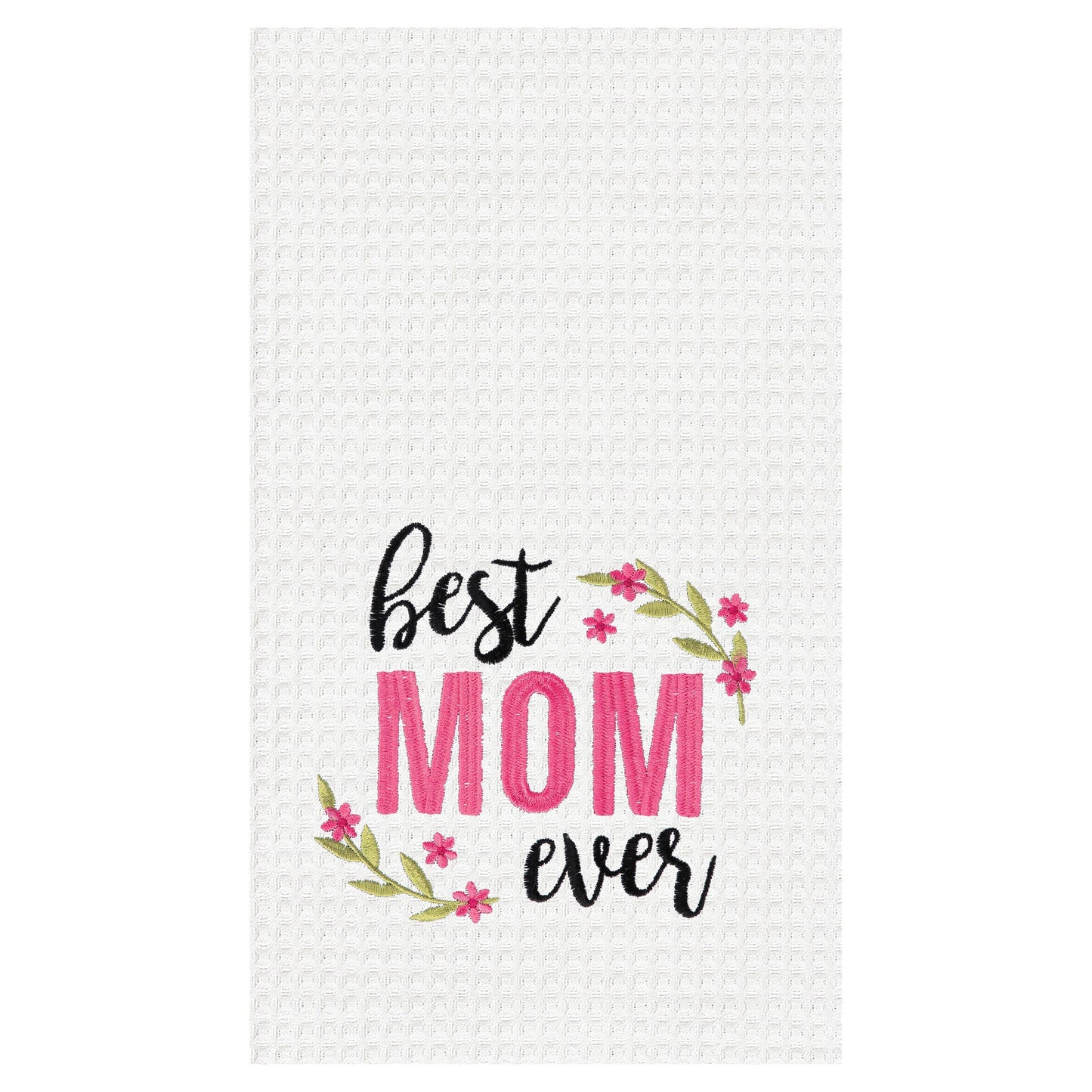 "Best Mom Ever"- Embroidered Waffle Weave Kitchen Towel