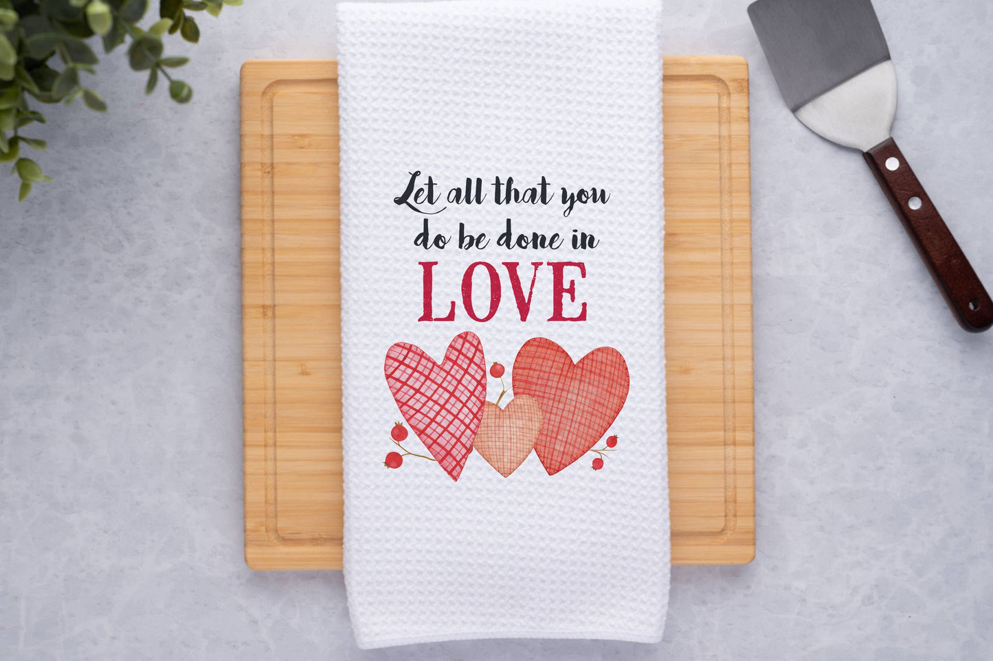 "Let all that you do be done in LOVE" -  Valentine's waffle weave kitchen towel