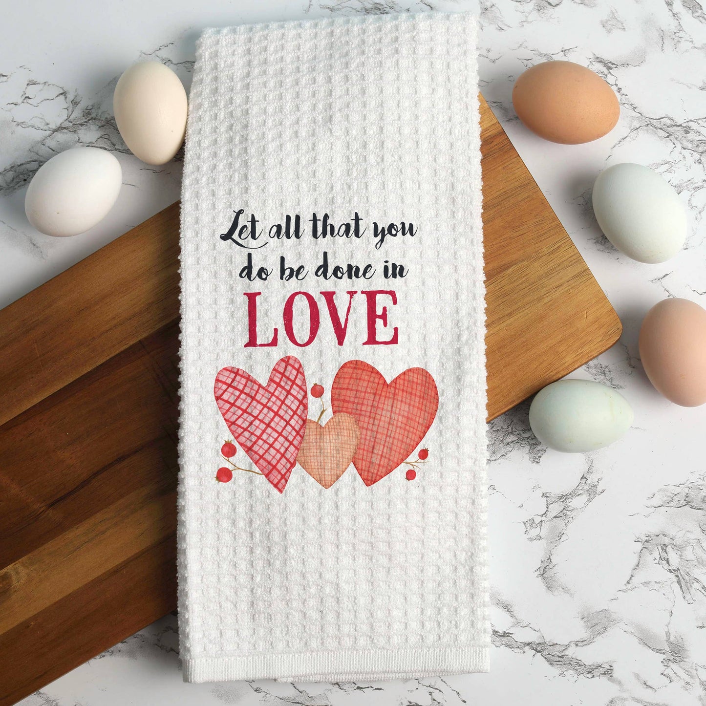 "Let all that you do be done in LOVE" -  Valentine's waffle weave kitchen towel