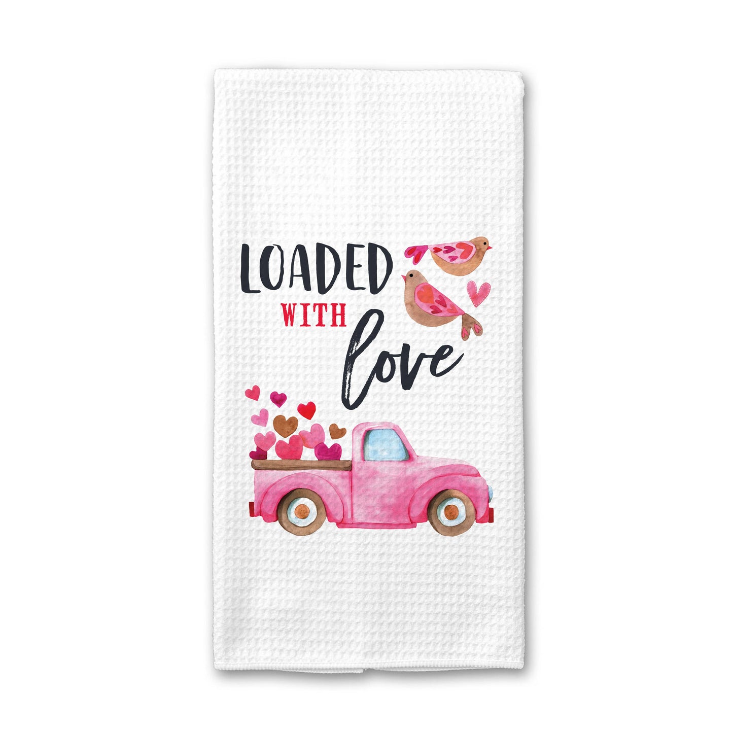 "Loaded with Love" Valentine's waffle weave kitchen Towel