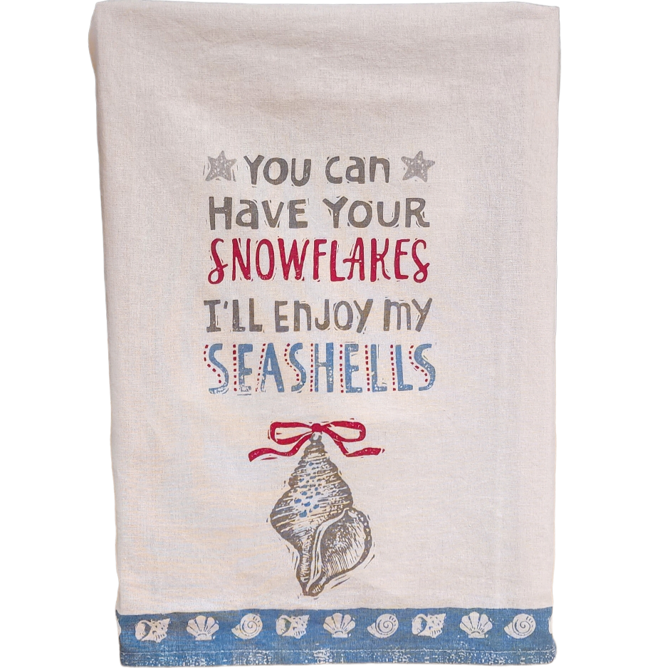 "You Can Have Your Snowflakes - I'll Enjoy My Seashells" - Winter Kitchen Towel